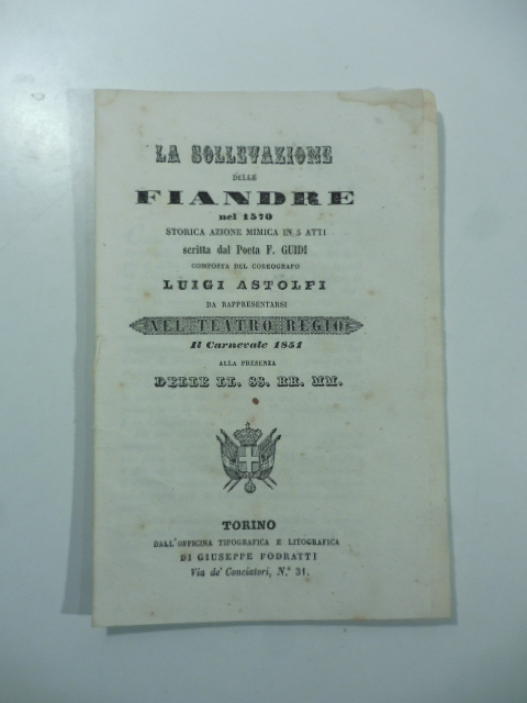 La sollevazione delle Fiandre nel 1570. Storica azione mimica in 5 atti... da rappresentarsi al Teatro Regio il Carnevale 1851